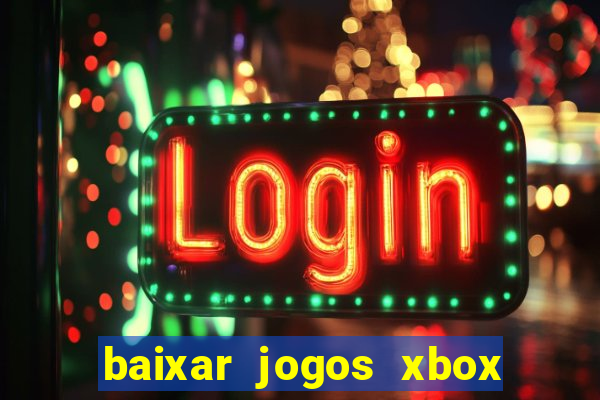 baixar jogos xbox 360 usando utorrent