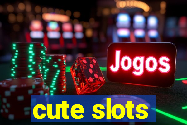 cute slots