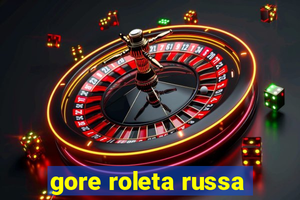 gore roleta russa