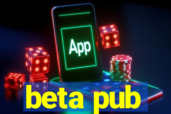 beta pub