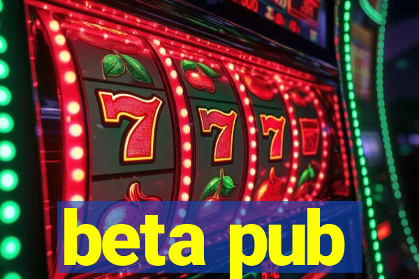 beta pub