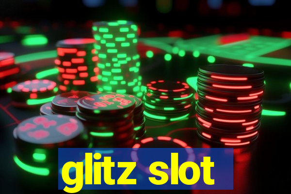 glitz slot