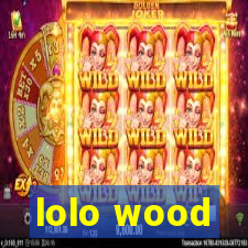 lolo wood