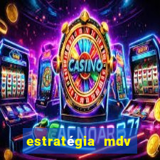 estratégia mdv lotofácil funciona