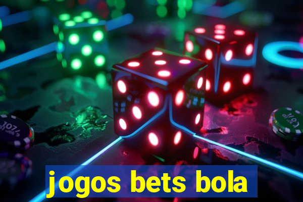 jogos bets bola