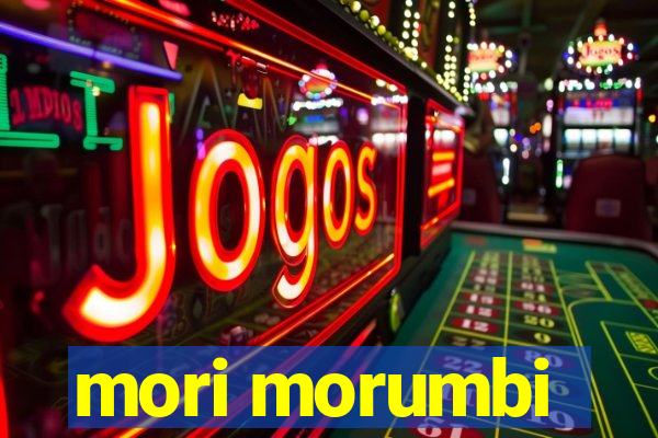 mori morumbi