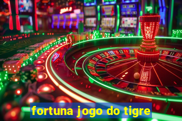 fortuna jogo do tigre