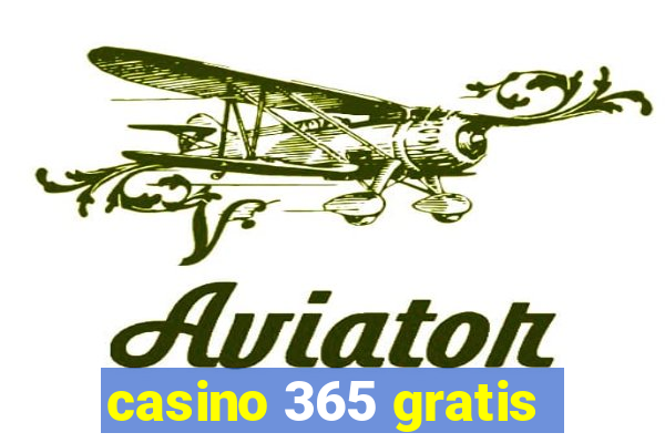 casino 365 gratis