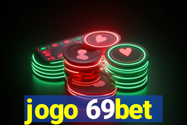 jogo 69bet