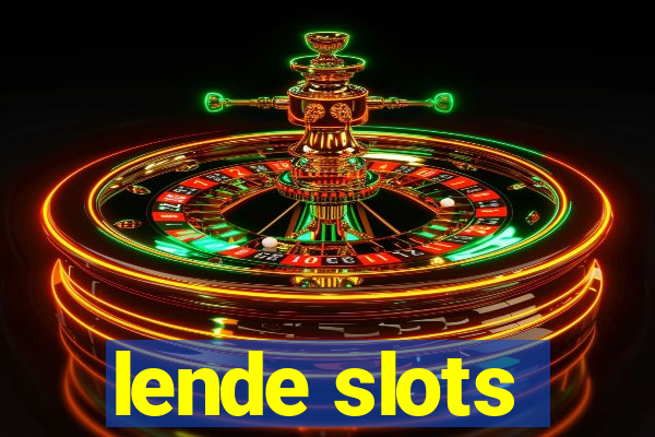 lende slots