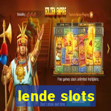 lende slots