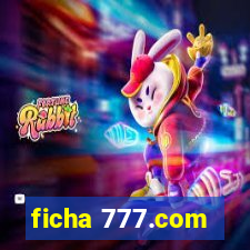 ficha 777.com