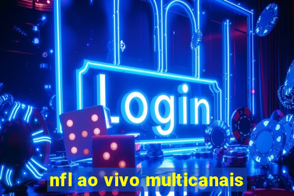 nfl ao vivo multicanais