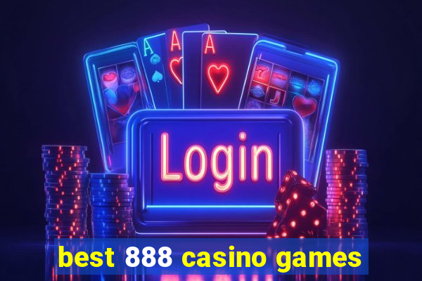 best 888 casino games