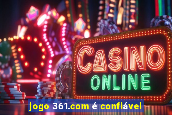 jogo 361.com é confiável