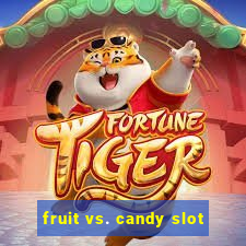 fruit vs. candy slot