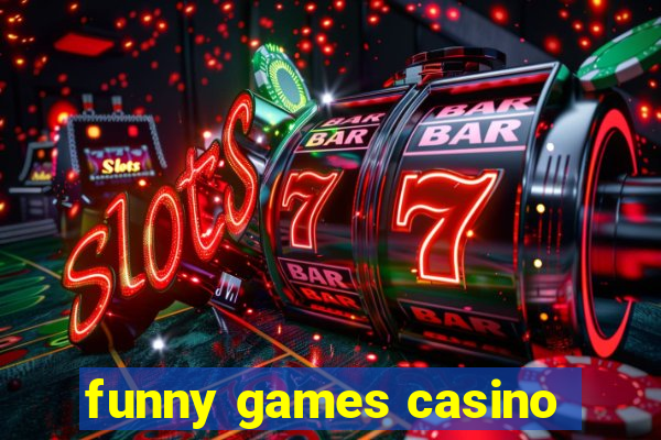 funny games casino