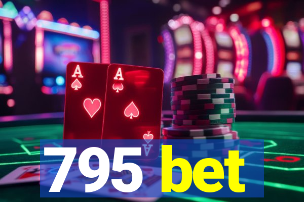 795 bet