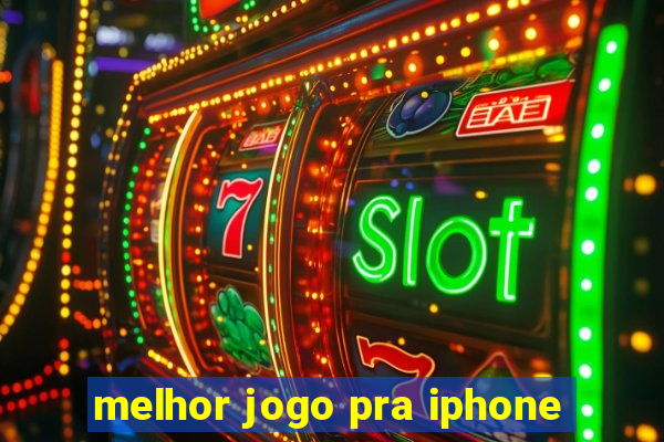 melhor jogo pra iphone