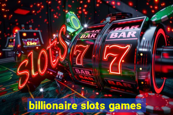 billionaire slots games