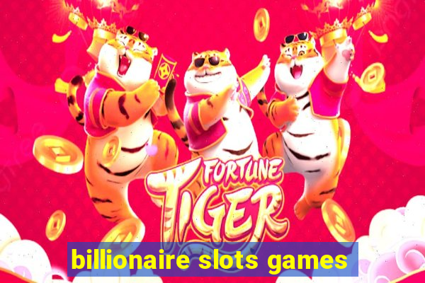 billionaire slots games