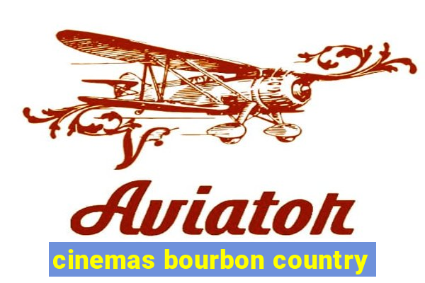 cinemas bourbon country