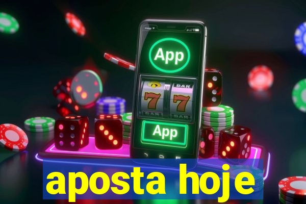 aposta hoje