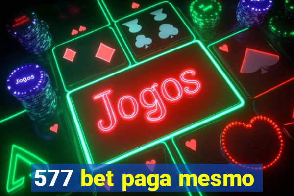 577 bet paga mesmo