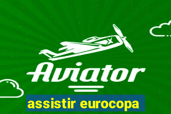 assistir eurocopa