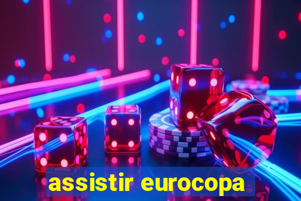 assistir eurocopa