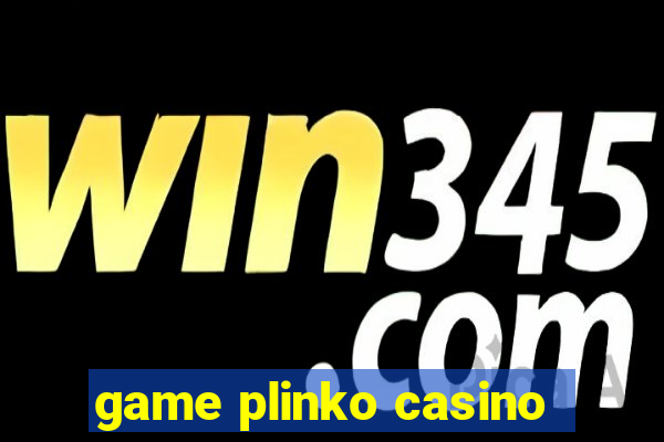 game plinko casino