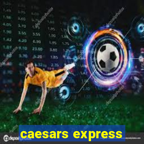 caesars express