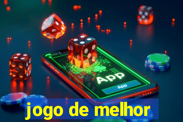 jogo de melhor