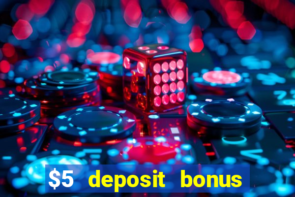 $5 deposit bonus casino nz