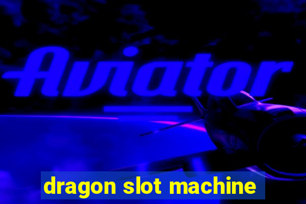 dragon slot machine