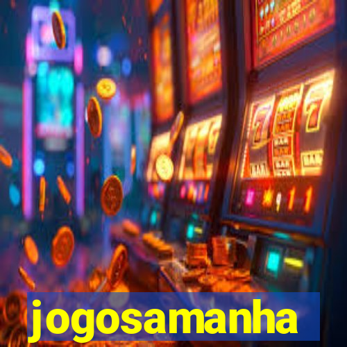 jogosamanha