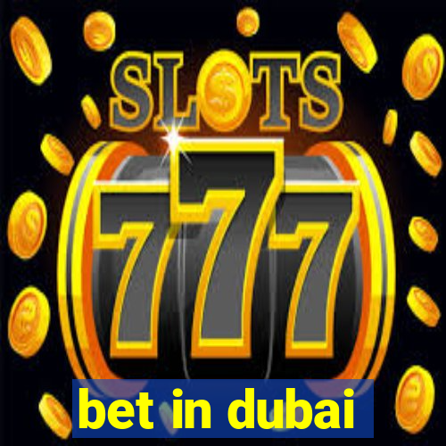 bet in dubai