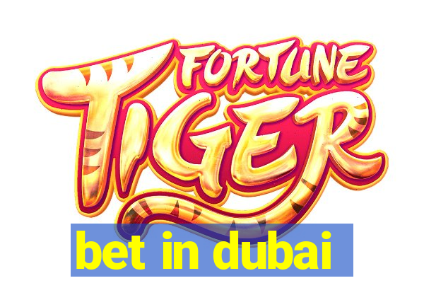 bet in dubai