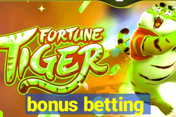 bonus betting