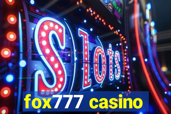 fox777 casino