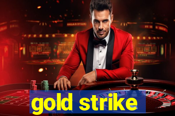 gold strike