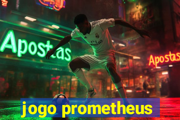 jogo prometheus