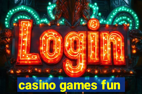 casino games fun