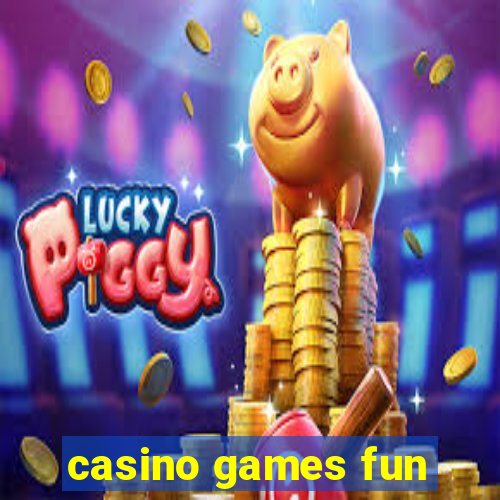 casino games fun