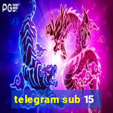 telegram sub 15