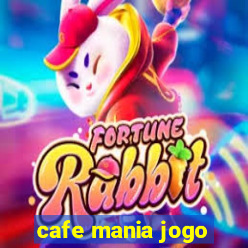 cafe mania jogo