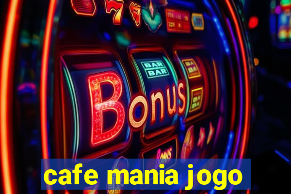 cafe mania jogo