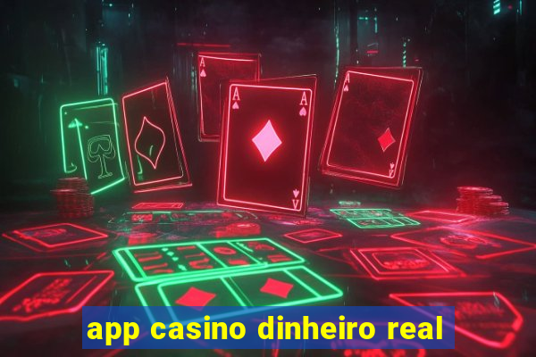 app casino dinheiro real