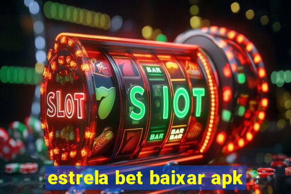 estrela bet baixar apk