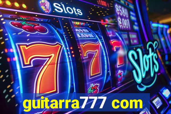 guitarra777 com